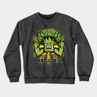 Eat Your Veggies Funny Broccoli Crewneck Sweatshirt